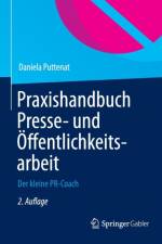 Praxishandbuch Presse- Und OEffentlichkeitsarbeit af Daniela Puttenat