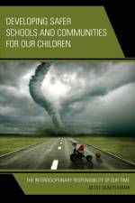 Developing Safer Schools and Communities for Our Children af Betsy Gunzelmann