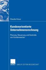 Kundenorientierte Unternehmensrechnung af Claudia Kreuz