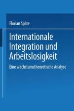 Internationale Integration Und Arbeitslosigkeit af Florian Spate