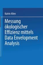 Messung OEkologischer Effizienz Mittels Data Envelopment Analysis af Katrin Allen