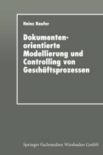 Dokumentenorientierte Modellierung Und Controlling Von Geschaftsprozessen