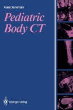 Pediatric Body CT af Alan Daneman
