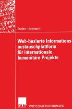 Web-Basierte Informationsaustauschplattform Fur Internationale Humanitare Projekte af Stefan Husemann
