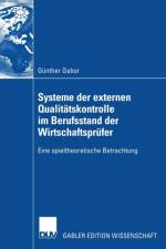 Systeme Der Externen Qualitatskontrolle Im Berufsstand Der Wirtschaftsprufer af Gunther Gabor