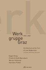 Werkgruppe Graz 1959–1989 – Architecture at the Turn of Late Modernism af Eva Guttmann