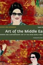 Art of the Middle East: Modern and Contemporary Art of the Arab World and Iran