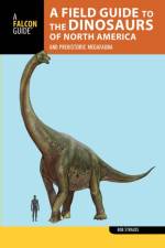 A Field Guide to the Dinosaurs of North America af Bob Strauss