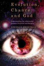 Evolution, Chance, and God af Dr Brendan (Rockhurst University Sweetman