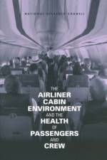 The Airliner Cabin Environment and the Health of Passengers and Crew af National Research Council