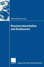 Beschwerdeverhalten Und Kundenwert af Stefan Wünschmann