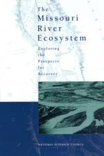The Missouri River Ecosystem af Committee on Missouri River Ecosystem Science