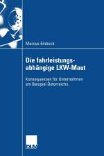 Die Fahrleistungsabhangige Lkw-Maut af Marcus Einbock