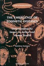 The Emergence of Zoonotic Diseases af Institute of Medicine