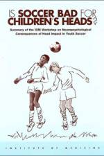 Is Soccer Bad for Children's Heads? af Institute of Medicine