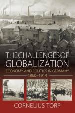 The Challenges of Globalization af Cornelius Torp