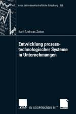 Entwicklung Prozesstechnologischer Systeme in Unternehmungen af Karl-Andreas Zotter