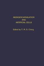 Microencapsulation and Artificial Cells af T. M. S. Chang