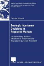 Strategic Investment Decisions in Regulated Markets af Christian Wernick