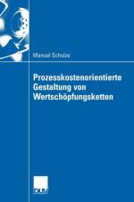 Prozesskostenorientierte Gestaltung Von Wertschoepfungsketten af Manuel Schulze