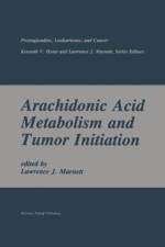 Arachidonic Acid Metabolism and Tumor Initiation af Lawrence J. Marnett