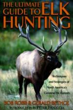 Ultimate Guide to Elk Hunting af Bob Robb