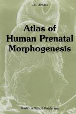 Atlas of Human Prenatal Morphogenesis af J.E. Jirasek