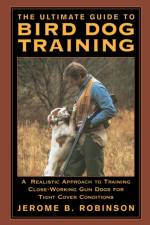 Ultimate Guide to Bird Dog Training af Jerome B. Robinson
