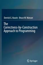 Correctness-by-Construction Approach to Programming af Derrick G. Kourie