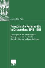 Franzoesische Kulturpolitik in Deutschland 1945-1955 af Jacqueline Plum