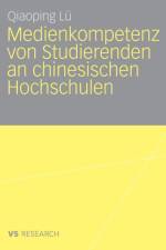 Medienkompetenz Von Studierenden an Chinesischen Hochschulen af Qiaoping Lu