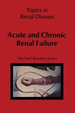 Acute and Chronic Renal Failure af M. Boulton-Jones