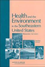 Health and the Environment in the Southeastern United States af Institute of Medicine