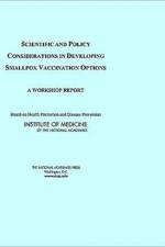 Scientific and Policy Considerations in Developing Smallpox Vaccination Options af Institute of Medicine