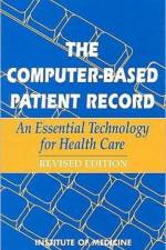 The Computer-Based Patient Record af Institute of Medicine