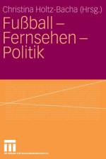 Fussball - Fernsehen - Politik