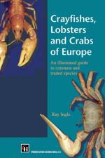 Crayfishes, Lobsters and Crabs of Europe af R. Ingle
