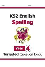 KS2 English Year 4 Spelling Targeted Question Book (with Answers) af CGP Books
