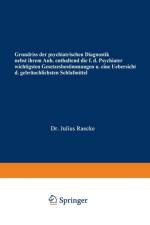 Grundriss Der Psychiatrischen Diagnostik Nebst Einem Anhang Enthaltend Die Fur Den Psychiater Wichtigsten Gesetzesbestimmungen Und Eine Uebersicht Der Gebrauchlichsten Schlafmittel af Julius Raecke