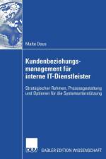 Kundenbeziehungsmanagement Fur Interne It-Dienstleister af Malte Dous