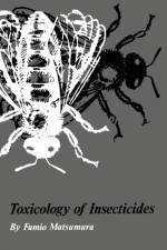Toxicology of Insecticides af Fumio Matsumura