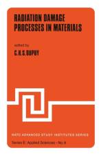 Radiation Damage Processes in Materials af C.H.S. Dupuy