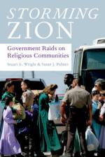 Storming Zion af Stuart A. (Professor of Sociology and Chair of the Department of Sociology Wright
