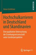 Hochschulkarrieren in Deutschland Und Skandinavien af Anna Gstoettner