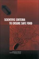 Scientific Criteria to Ensure Safe Food af National Research Council