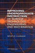 Improving Undergraduate Instruction in Science, Technology, Engineering, and Mathematics af National Research Council