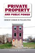 Private Property and Public Power af Debbie (Assistant Professor of Sociology Becher