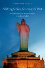 Shifting Stones, Shaping the Past af Catherine (Assistant Professor of Art History Becker