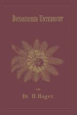 Botanischer Unterricht in 150 Lectionen af Herrmann Hager