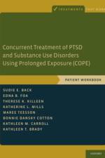 Concurrent Treatment of PTSD and Substance Use Disorders Using Prolonged Exposure (COPE) af Sudie E. (Professor Back